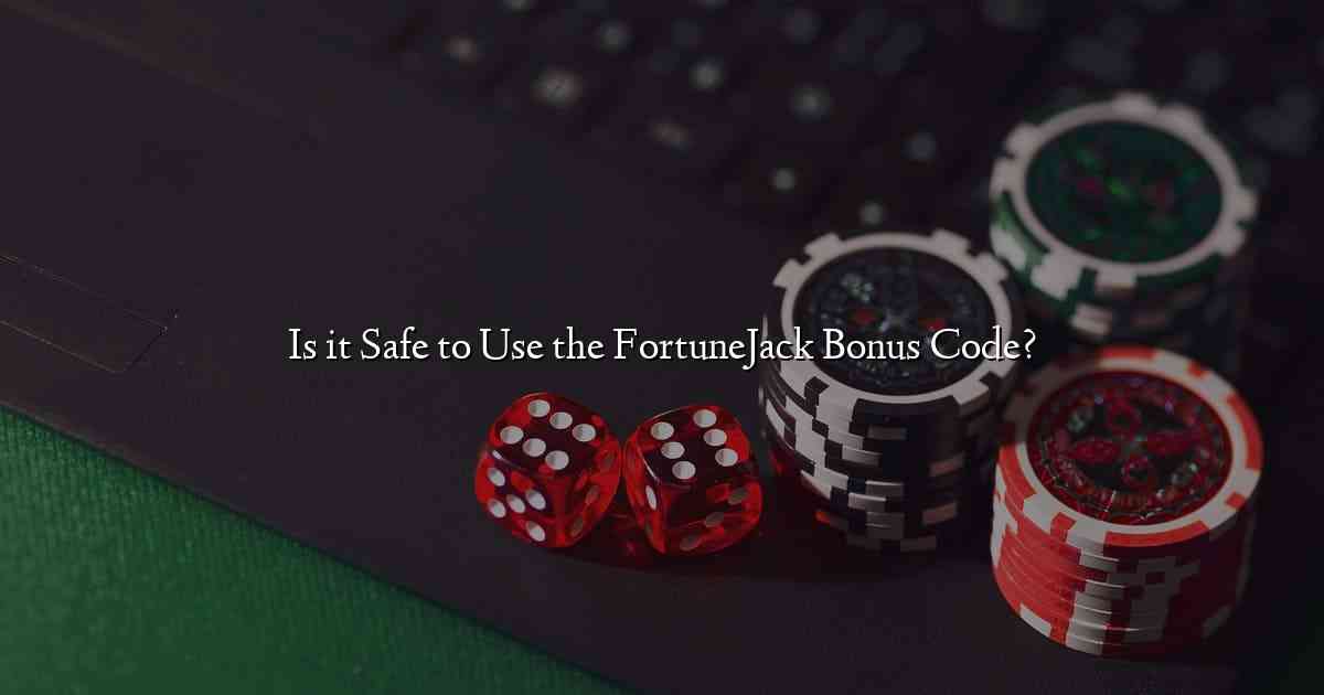 Is it Safe to Use the FortuneJack Bonus Code?