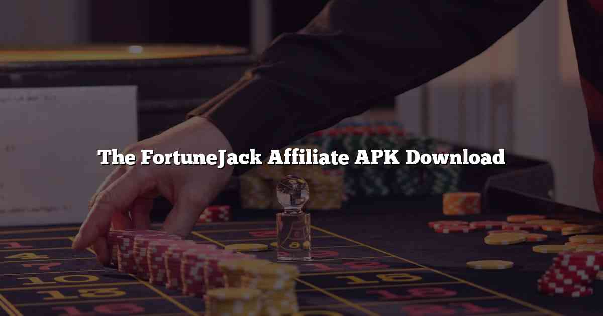 The FortuneJack Affiliate APK Download