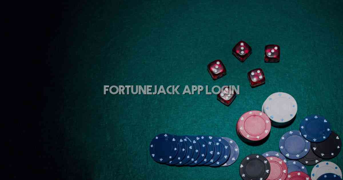 Fortunejack App Login