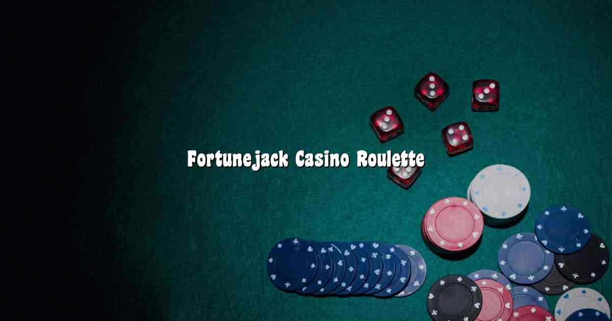 Fortunejack Casino Roulette