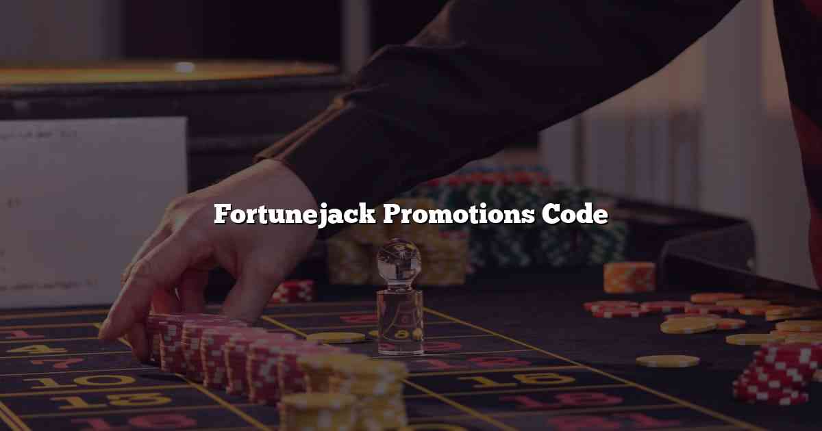 Fortunejack Promotions Code