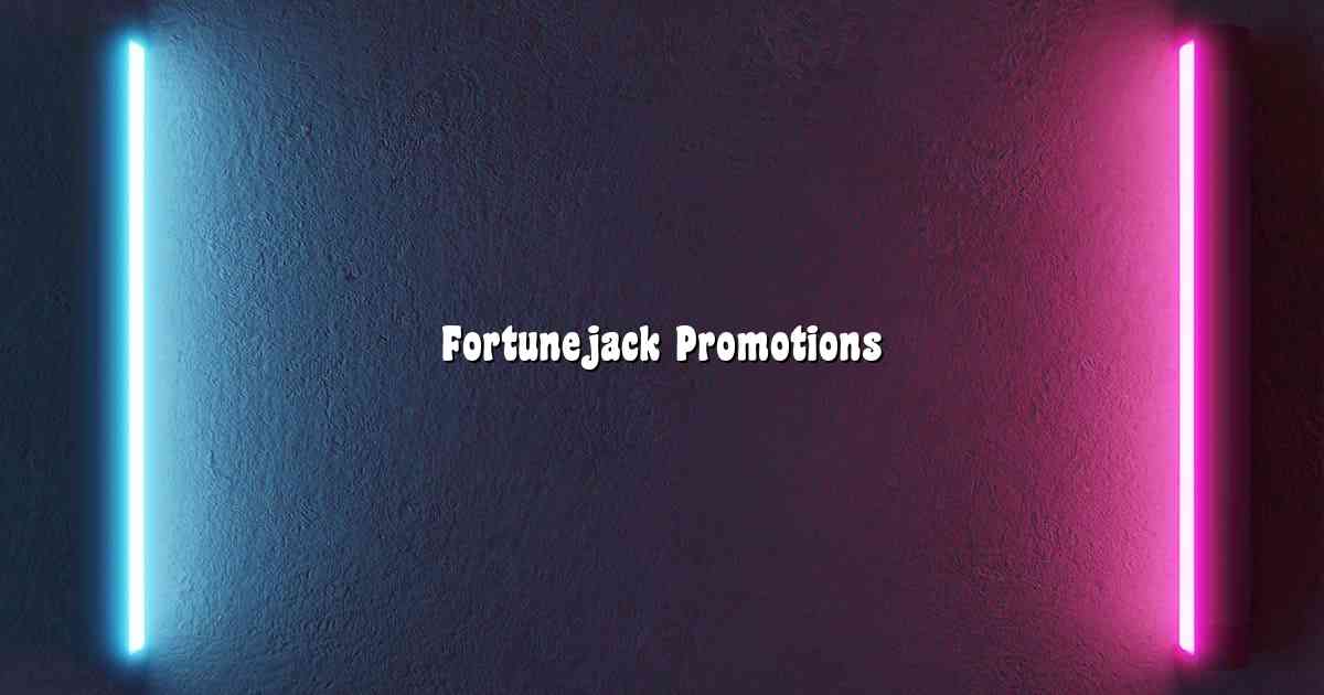 Fortunejack Promotions