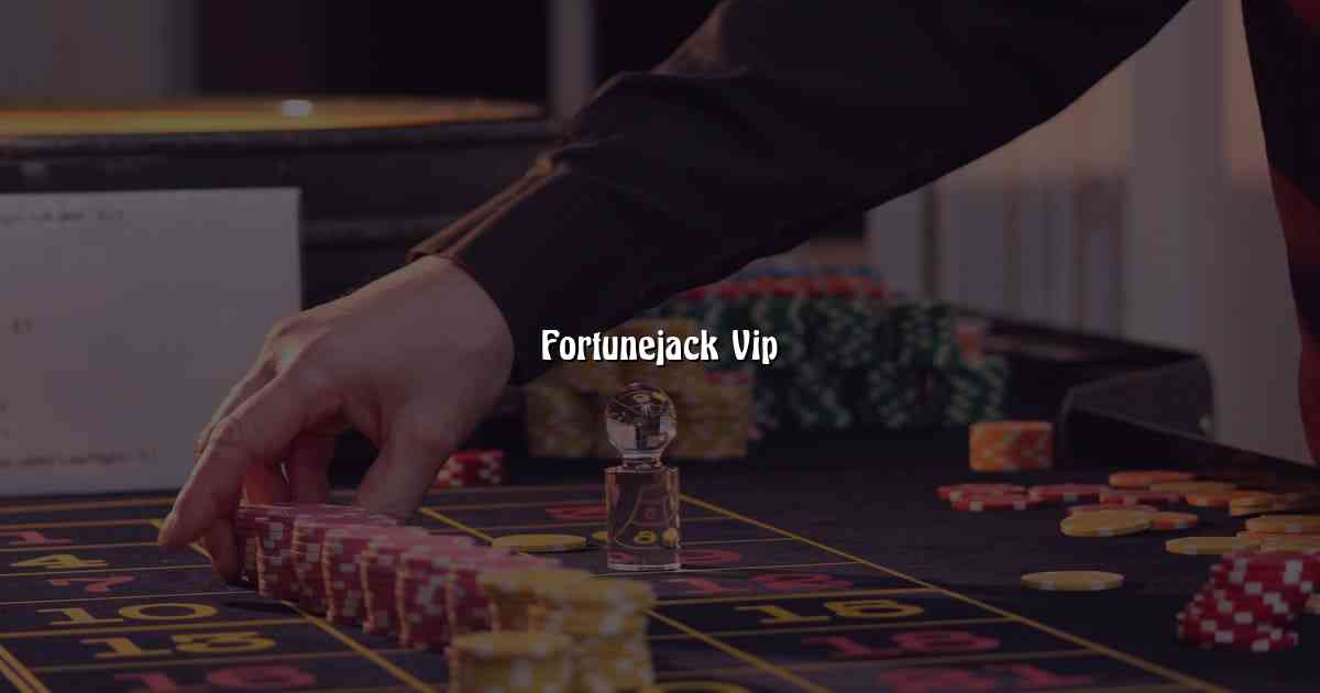 Fortunejack Vip